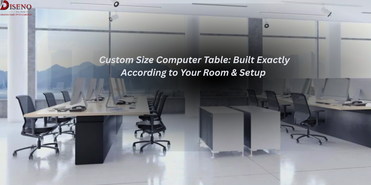 Custom size computer table designed for small rooms