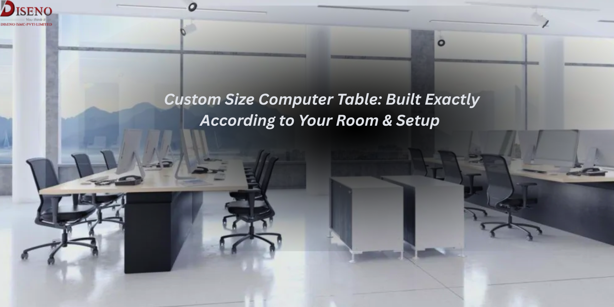 Custom size computer table designed for small rooms
